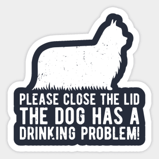 please close the lid the dog has a drinking problem! Sticker